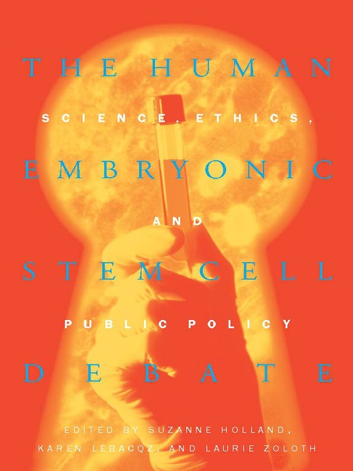 Title details for The Human Embryonic Stem Cell Debate by Suzanne Holland - Available